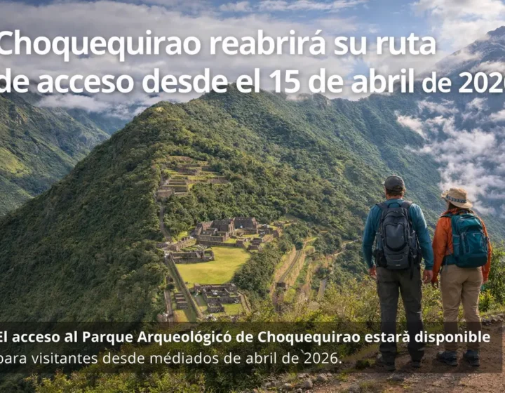 Ruta a Choquequirao reabre en abril 2026